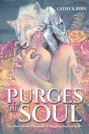 Purges of the soul. The Flash Fiction Chronicles: Allegories Inspired by Art cover image