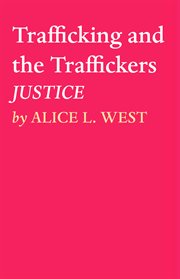 Trafficking and the traffickers. JUSTICE cover image