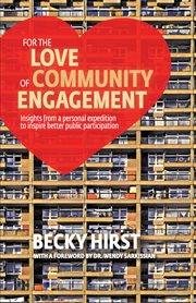For the love of community engagement. Insights from a personal expedition to inspire better public participation cover image