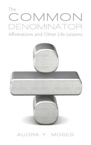 The common denominator, affirmations and other life lessons cover image