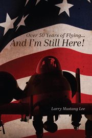 Over 50 years of flying...and i'm still here! cover image