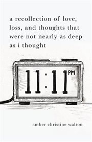 A recollection of love, loss, and thoughts that were not nearly as deep as i thought cover image