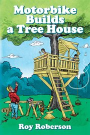 Motorbike builds a treehouse cover image