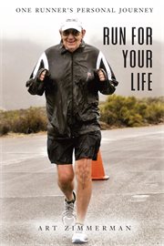 Run for your life. One Runner's Personal Journey cover image