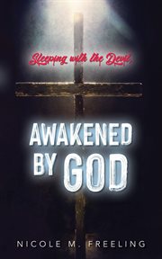 Sleeping with the devil, awakened by god cover image
