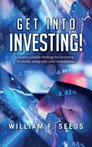 Get into investing!. Learn a simple strategy for investing in stocks, using only your smartphone cover image
