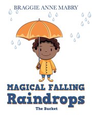 Magical falling raindrops. The Bucket cover image