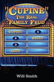 Cupine: the real family feud. The Real Family Feud cover image