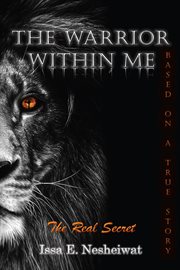 The warrior within me. The Real Secret cover image