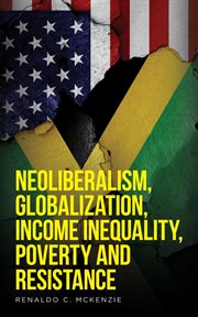 Neoliberalism, globalization, income inequality, poverty and resistance cover image