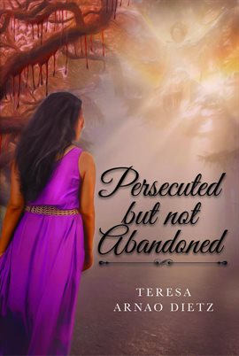 Cover image for Persecuted But Not Abandoned