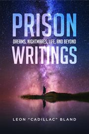 Prison writings. Dreams, Nightmares, Life, and Beyond cover image