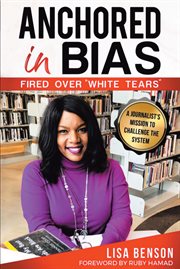 Anchored in bias, fired over "white tears" cover image
