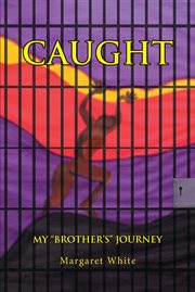 Caught. My "Brother's" Journey cover image