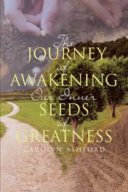 The journey of awakening our inner seeds of greatness cover image