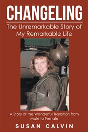Changeling. The Unremarkable Story of My Remarkable Life cover image