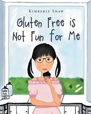 Gluten free is not fun for me cover image