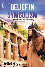 Belief in Symbolism : Language of Mathematics cover image