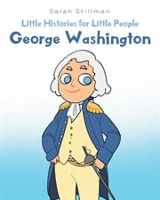 Little histories for little people. George Washington cover image