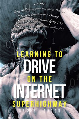 Cover image for Learning to Drive on the Internet Superhighway