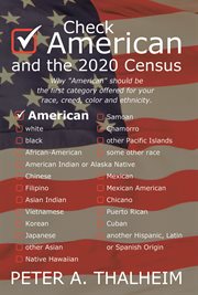 Check "american" and the 2020 census. Why "American" Should Be the First Category Offered for Your Race, Creed, Color and Ethnicity cover image