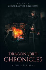 Dragon lord chronicles. Conspiracy of Kingdoms cover image