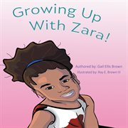 Growing up with zara! cover image