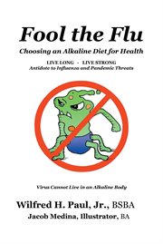 Fool the flu. Choosing an Alkaline Diet for Health cover image