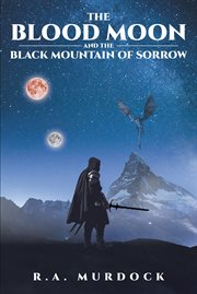 The blood moon and the black mountain of sorrow cover image