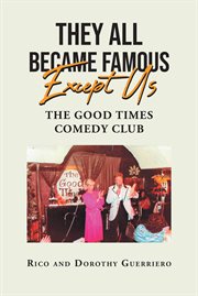 They all became famous except us. Good Times Comedy Club cover image