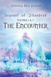 Legends of illandria, volumes 1 & 2. The Encounter cover image