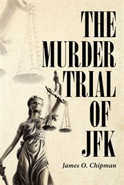 The murder trial of JFK cover image