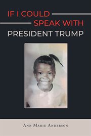 If I Could Speak With President Trump cover image