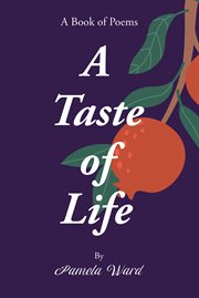 A taste of life. A Book of Poems cover image