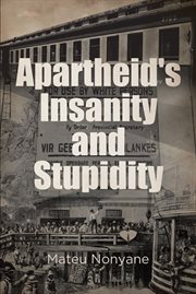 Apartheid's insanity and stupidity cover image