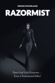Razormist : Does God Love Everyone… Even a Professional Killer? cover image