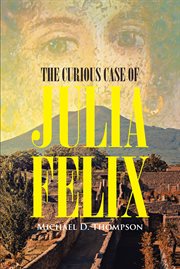 The curious case of julia felix cover image