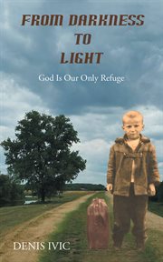 From darkness to light. God Is Our Only Refuge cover image
