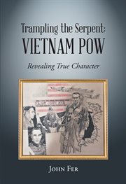 Trampling the serpent: vietnam pow : Vietnam POW cover image