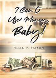 I can't use money, baby! cover image