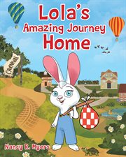 Lola's Amazing Journey Home cover image