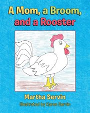 A mom, a broom, and a rooster cover image