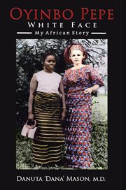 Oyinbo pepe white face. My African Story cover image