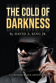 The cold of darkness. A Jerimiah Black Adventure cover image