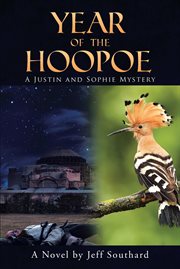 Year of the hoopoe. A Justin and Sophie Mystery cover image