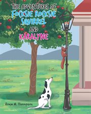The adventures of focksie rocksie squirrel and karalyne cover image
