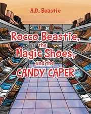 Rocco beastie, the magic shoes, and the candy caper cover image