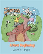 The adventures of bob. A New Beginning cover image