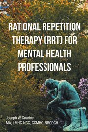 Rational repetition therapy (rrt) for mental health professionals cover image