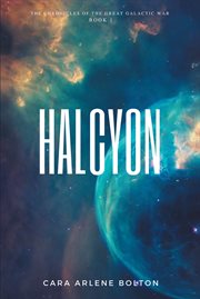 Halcyon. The Chronicles of the Great Galactic War cover image